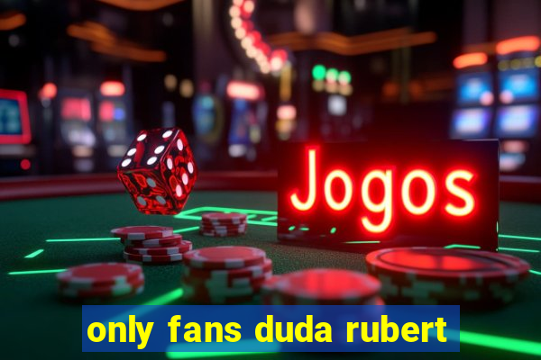 only fans duda rubert